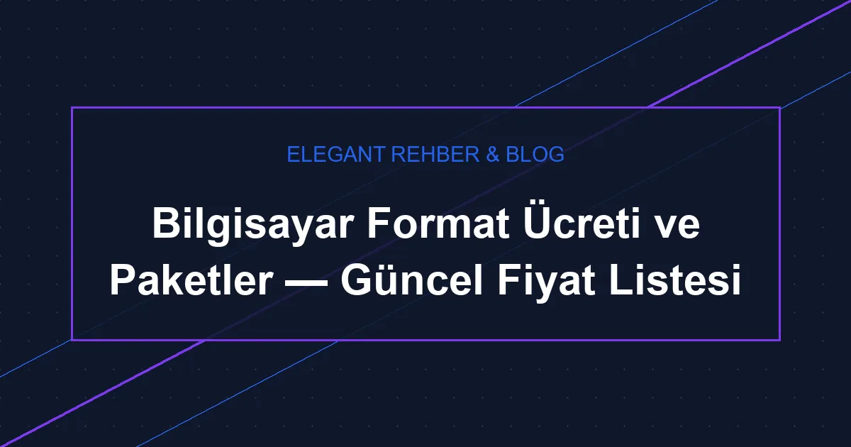 Bilgisayar Format Fiyatları 2026 — Arnavutköy Güncel Fiyat Listesi