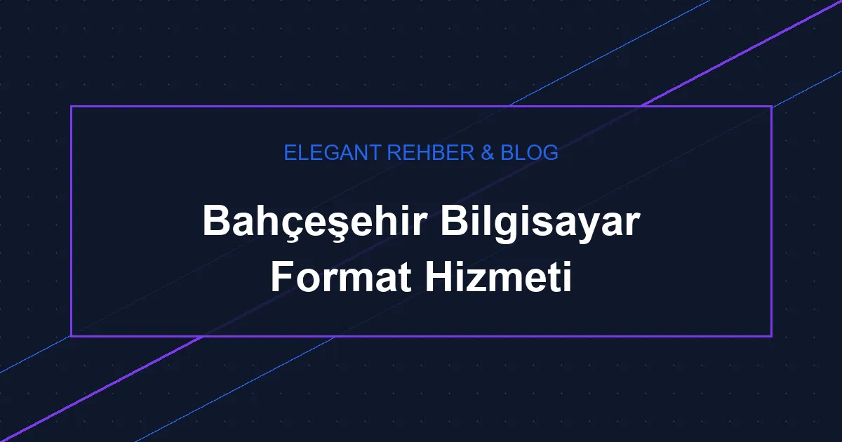 Bahçeşehir Bilgisayar Format Hizmeti