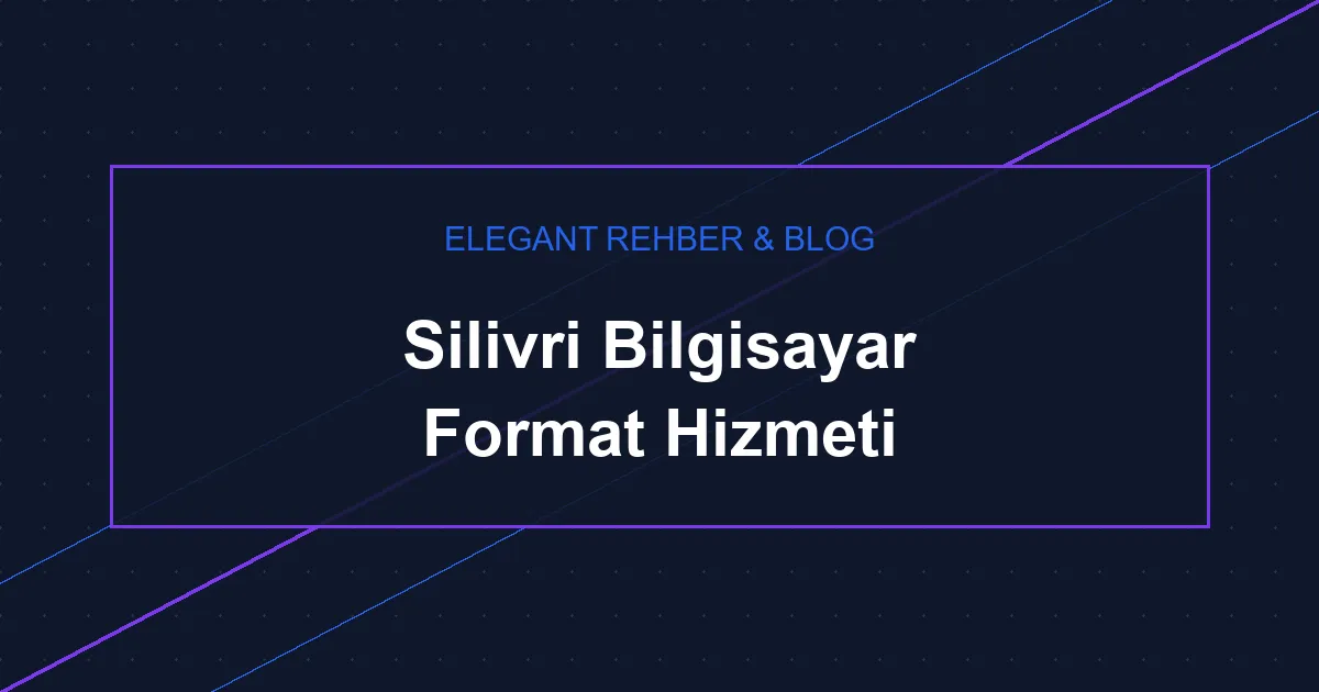 Silivri Bilgisayar Format Hizmeti