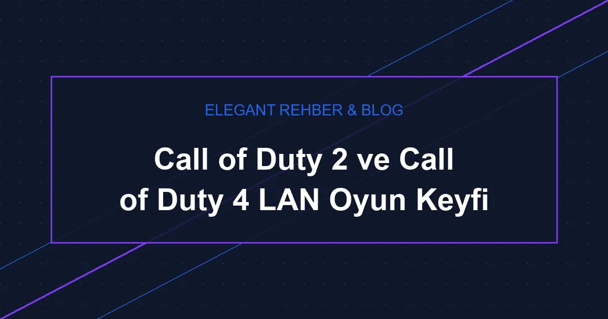 Call of Duty 2 ve Call of Duty 4 LAN Oyun Keyfi