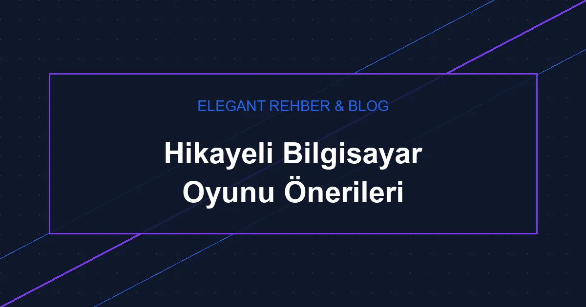 Hikayeli Bilgisayar Oyunu Önerileri